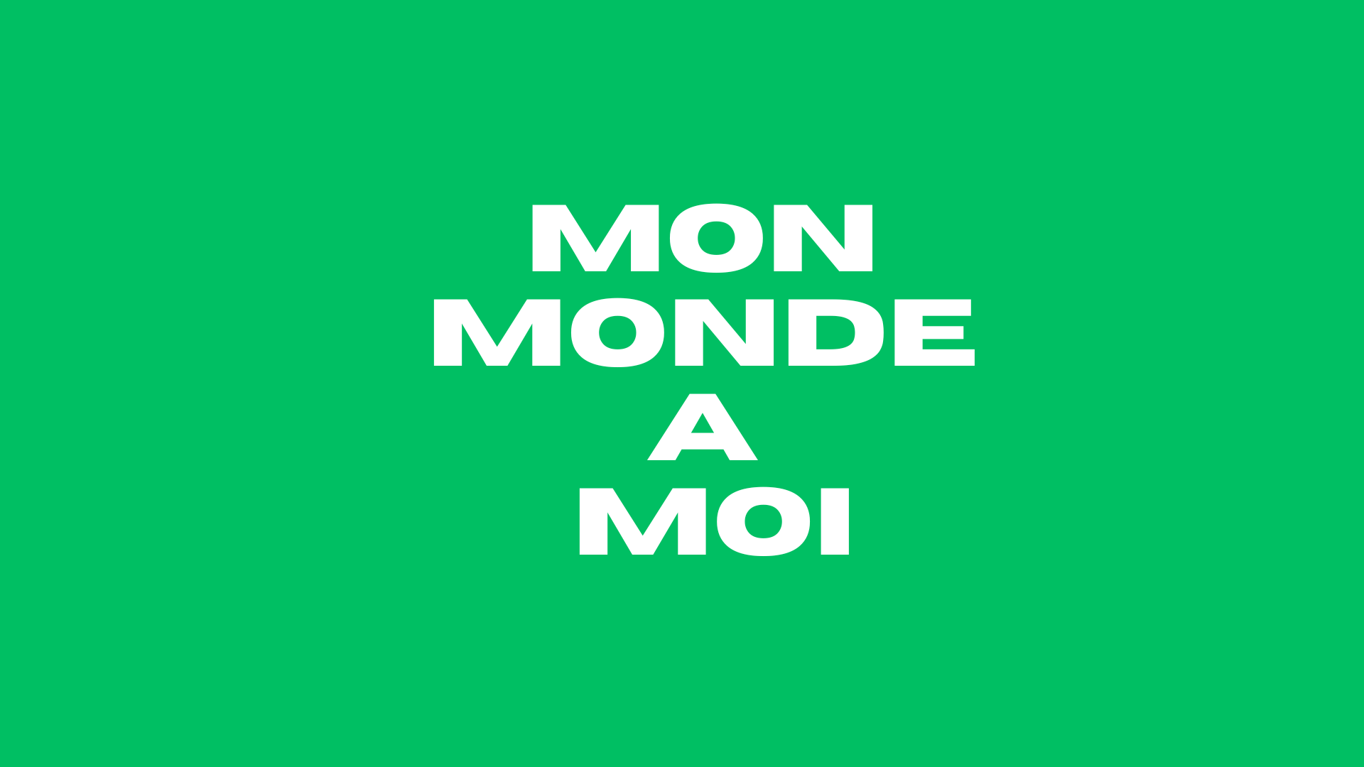 4. Mon monde à moi