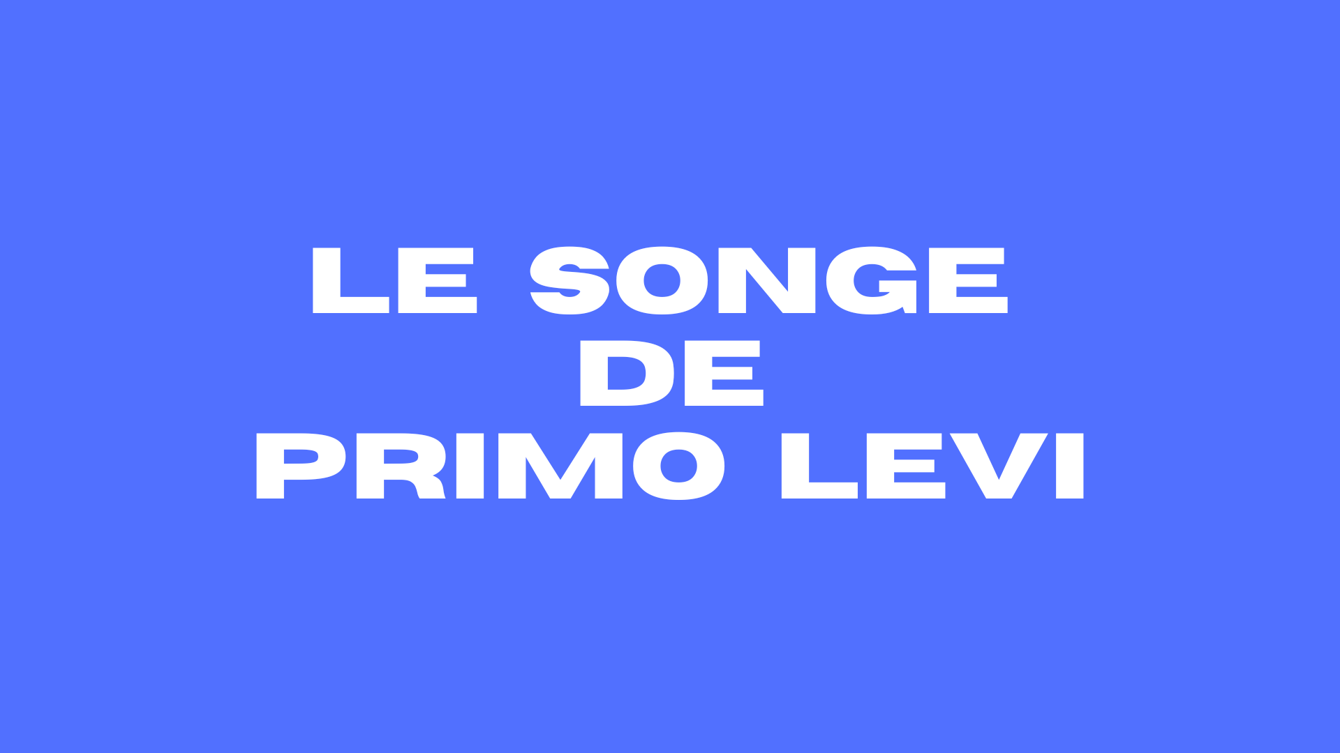 2. Le songe de Primo Levi